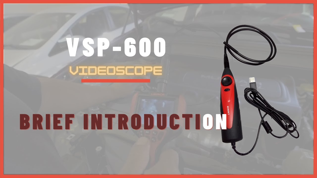 Videoscope | Launch VSP-600 Brief Introduction