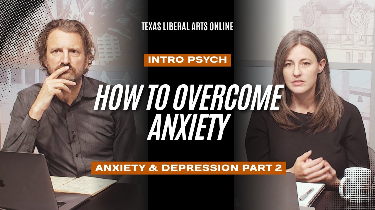 Intro Psych | Anxiety & Depression part 2 | How to overcome anxiety