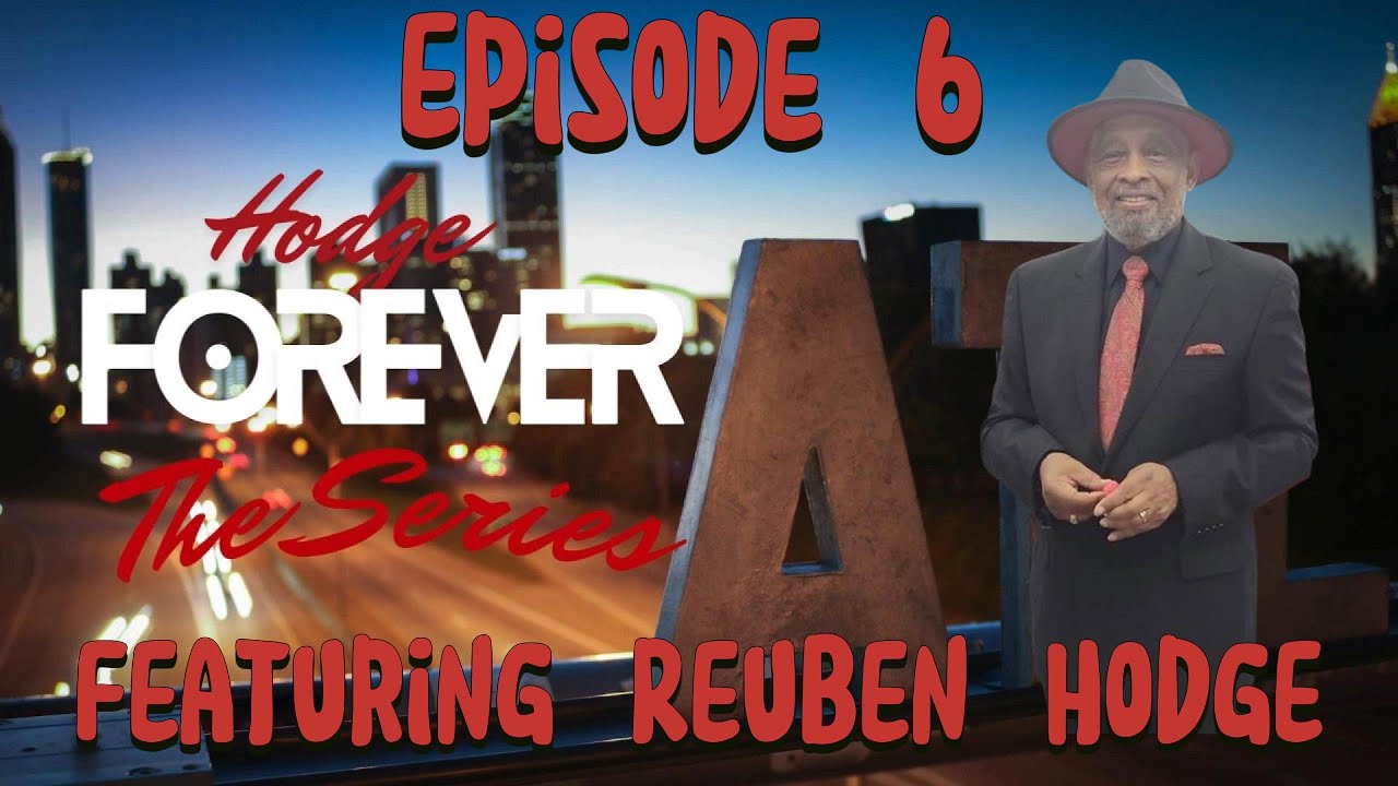 Episode 6 &ndash; Reuben Vertis Hodge: Honoring Roots, Building Legacy | Hodge Forever Series