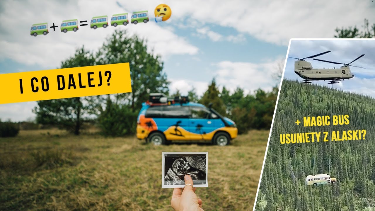 Co dalej z BUSEM PRZEZ ŚWIAT? + Autobus z Into The Wild USUNIĘTY