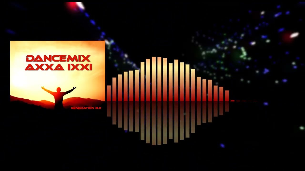 AXXA IXXI - DanceMix - Génération 3.0