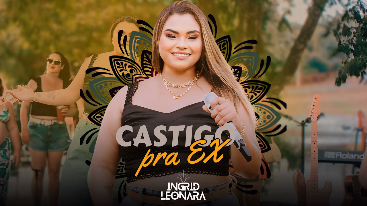 Castigo Pra Ex  - Ingrid Leonara ( CLIPE OFICIAL )