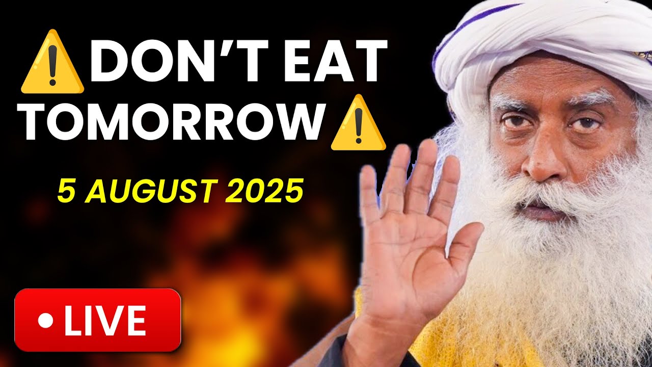 🔴LIVE | Sadhguru’s SHOCKING Advice | ⚠️Don’t Eat Tomorrow⚠️ 5 August 2025