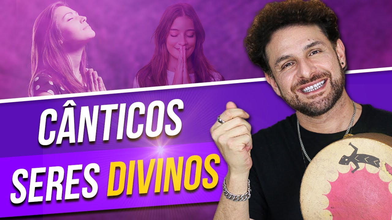 CÂNTICOS SERES DIVINOS - ESPIRITUALIDADE E ENERGIA POSITIVA | com Daniel Atalla