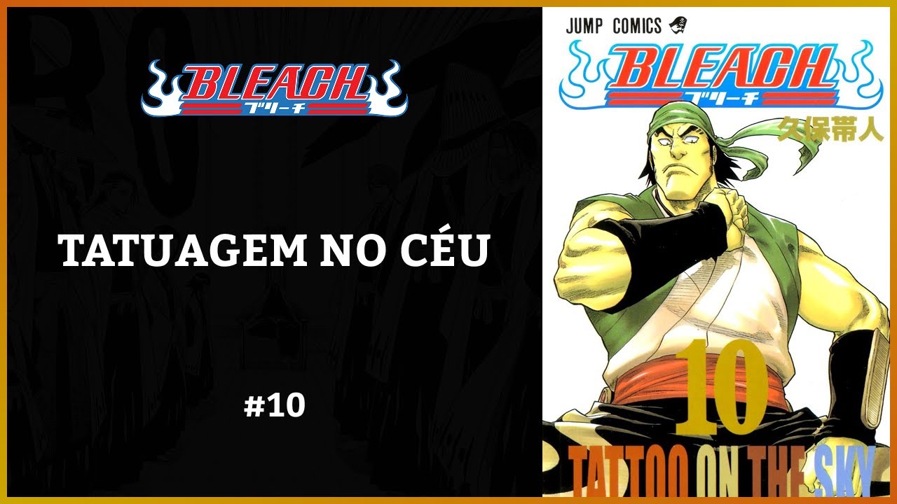 TATUAGEM NO CÉU COMPLETO DUBLADO | BLEACH VOLUME 10