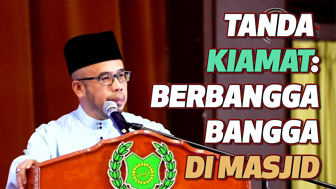 Prof Dr MAZA - Tanda Kiamat: Berbangga-Bangga Di Masjid