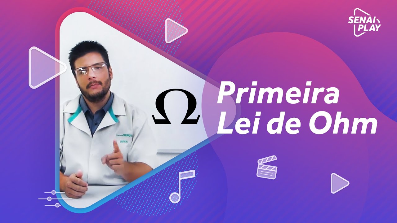 Primeira Lei de Ohm | SENAI Play