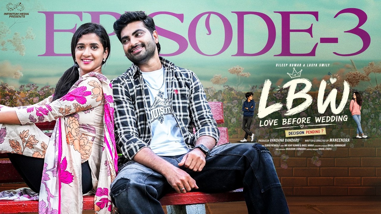 LBW - Love Before Wedding | Episode - 3 | Dileep Kumar | Lasya Smily | Latest Web Series | Infinitum