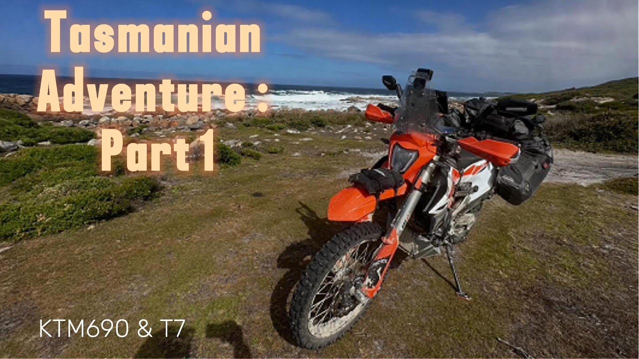 Tasmanian Adventure Part One on our KTM 690 and T7