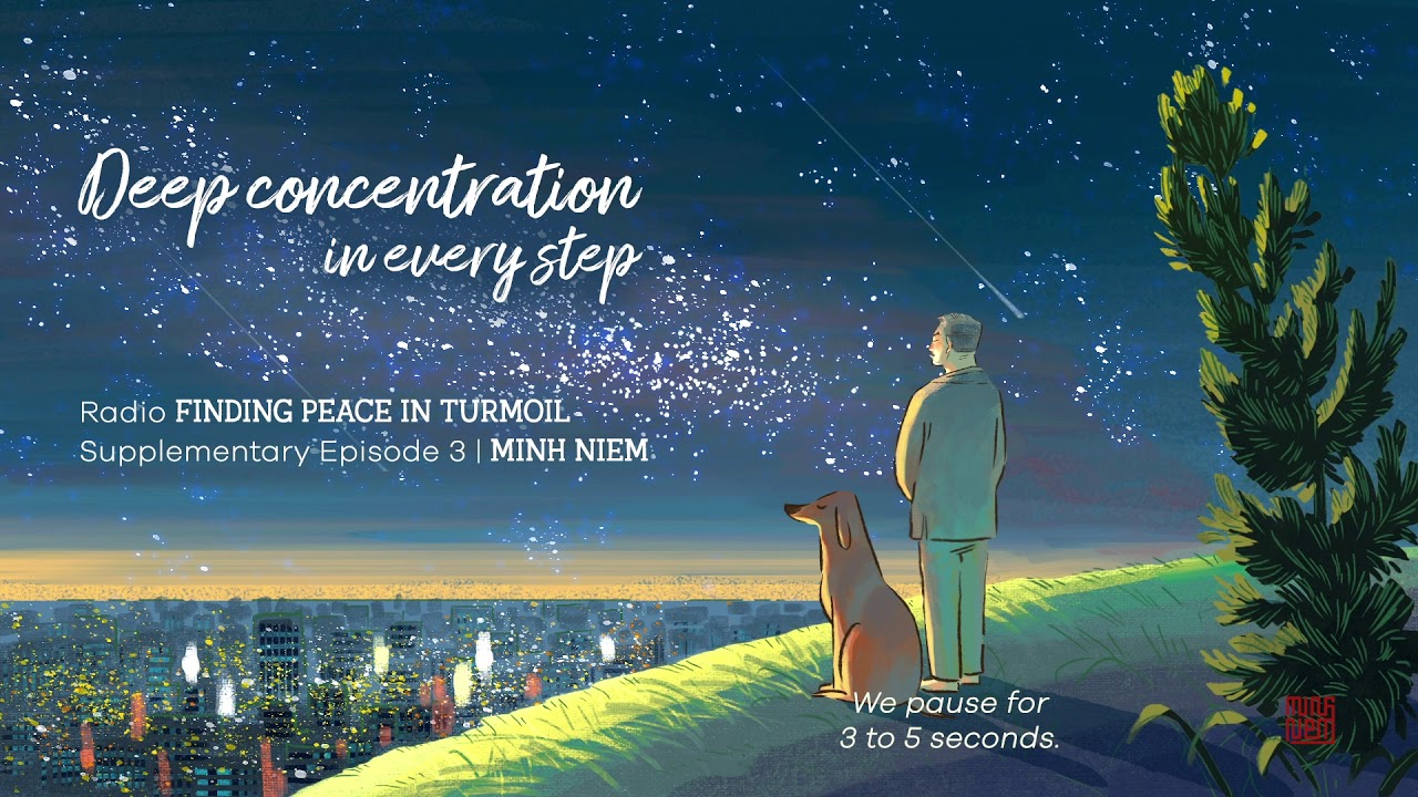 MINH NIEM | Radio FINDING PEACE IN TURMOIL | Supp - Ep 3: Deep concentration in every step