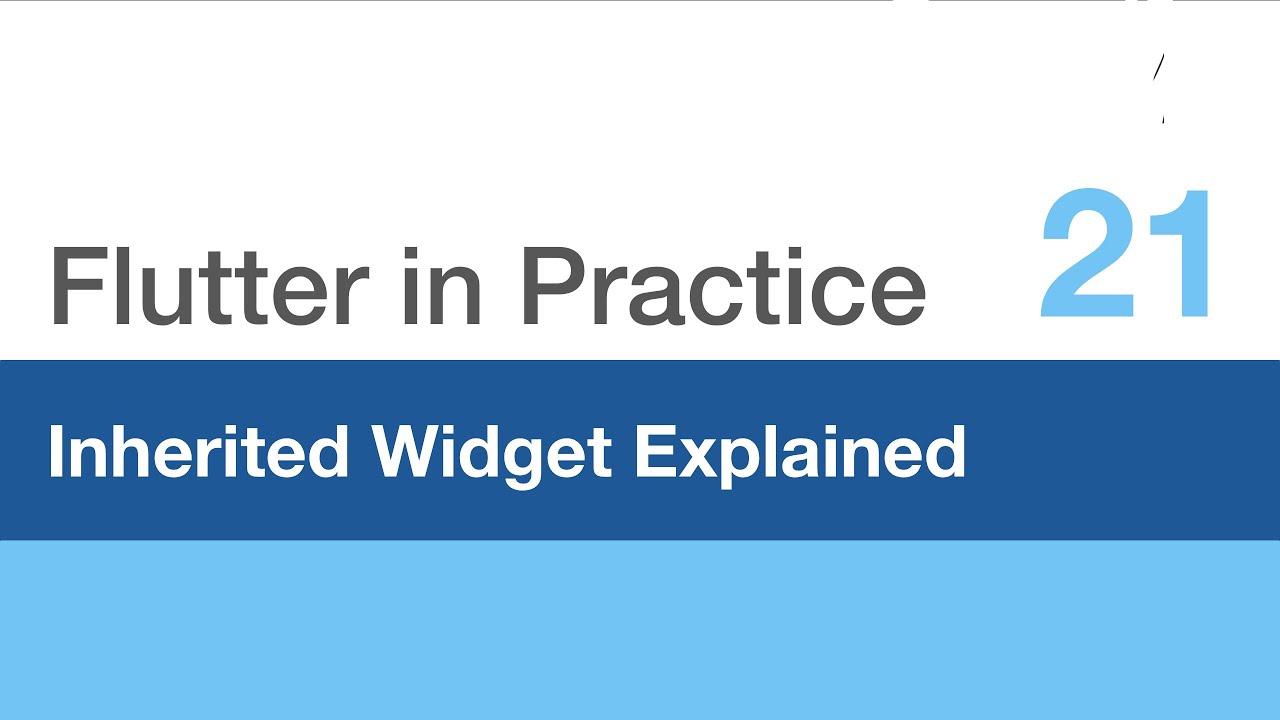 Flutter in Practice - E21: Inherited Widget Explained