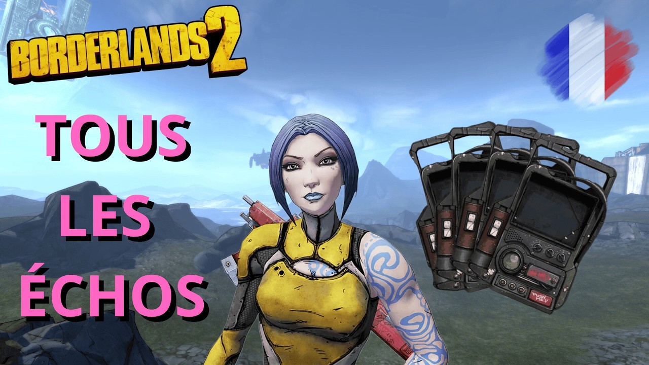 Borderlands 2 : Tous les Échos Perdus de Maya (Emplacements exacte) (Borderlands 2 FR)