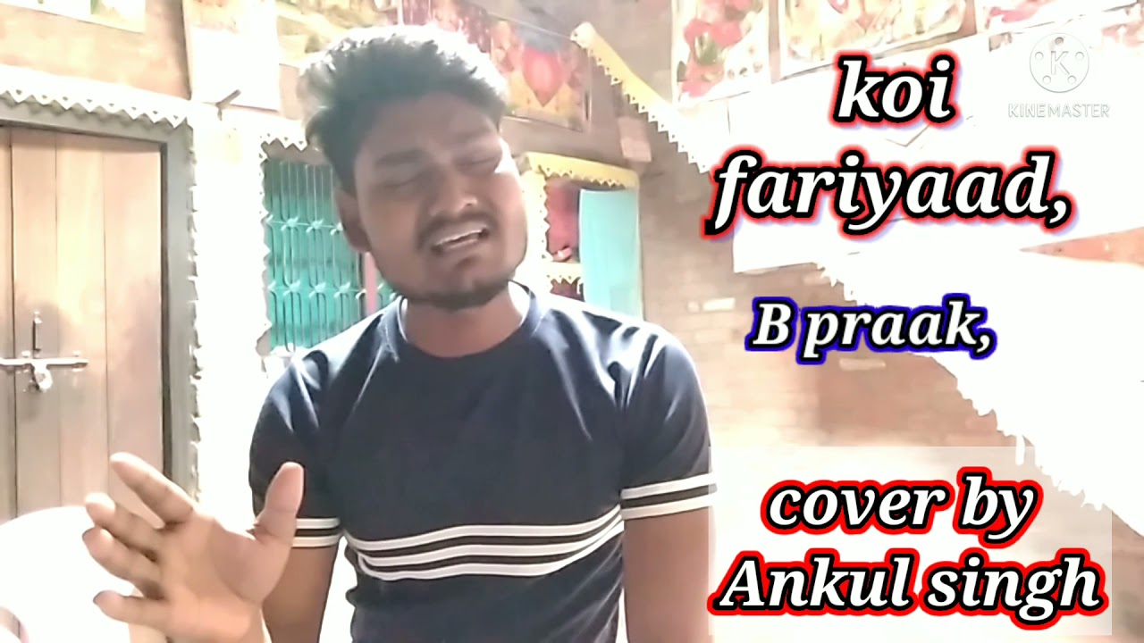 Koi fariyaad,,|| B praak || song only voice cover by Ankul singh🎶