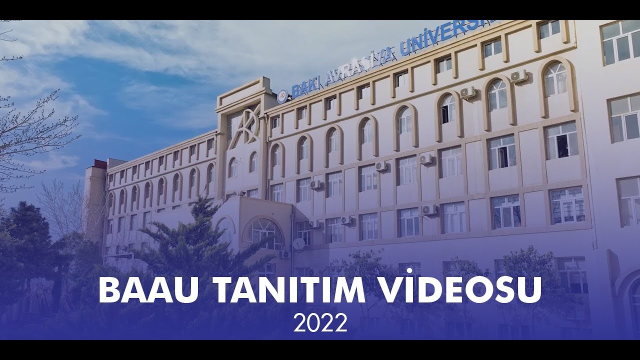 Bakı Avrasiya Universitetinin tanıtım videosu - 07.07.2022