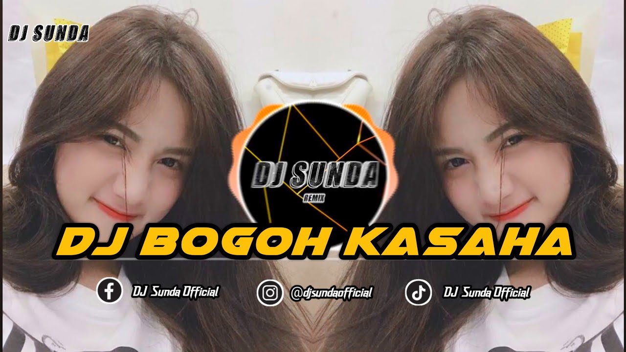 DJ BOGOH KASAHA | REMIX SUNDA TERBARU FULL BASS TIKTOK 2026