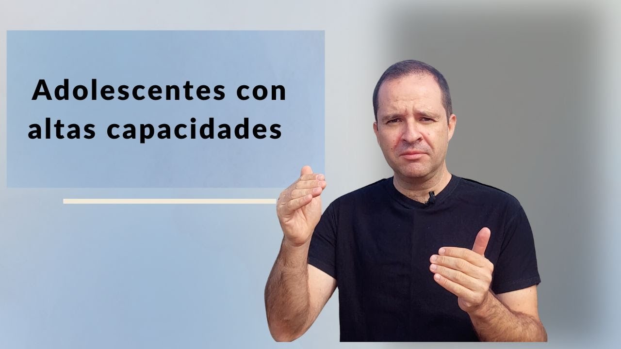 Adolescentes con Altas Capacidades: Claves para Padres