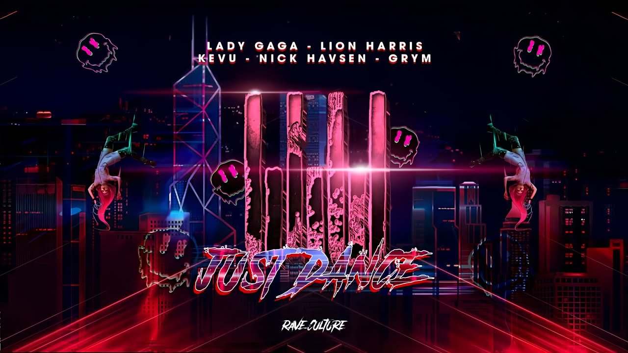 Lady Gaga vs. LION HARRIS vs. KEVU vs. Nick Havsen & GRYM - Just Dance (Leinad Kwezill Oun Edit)