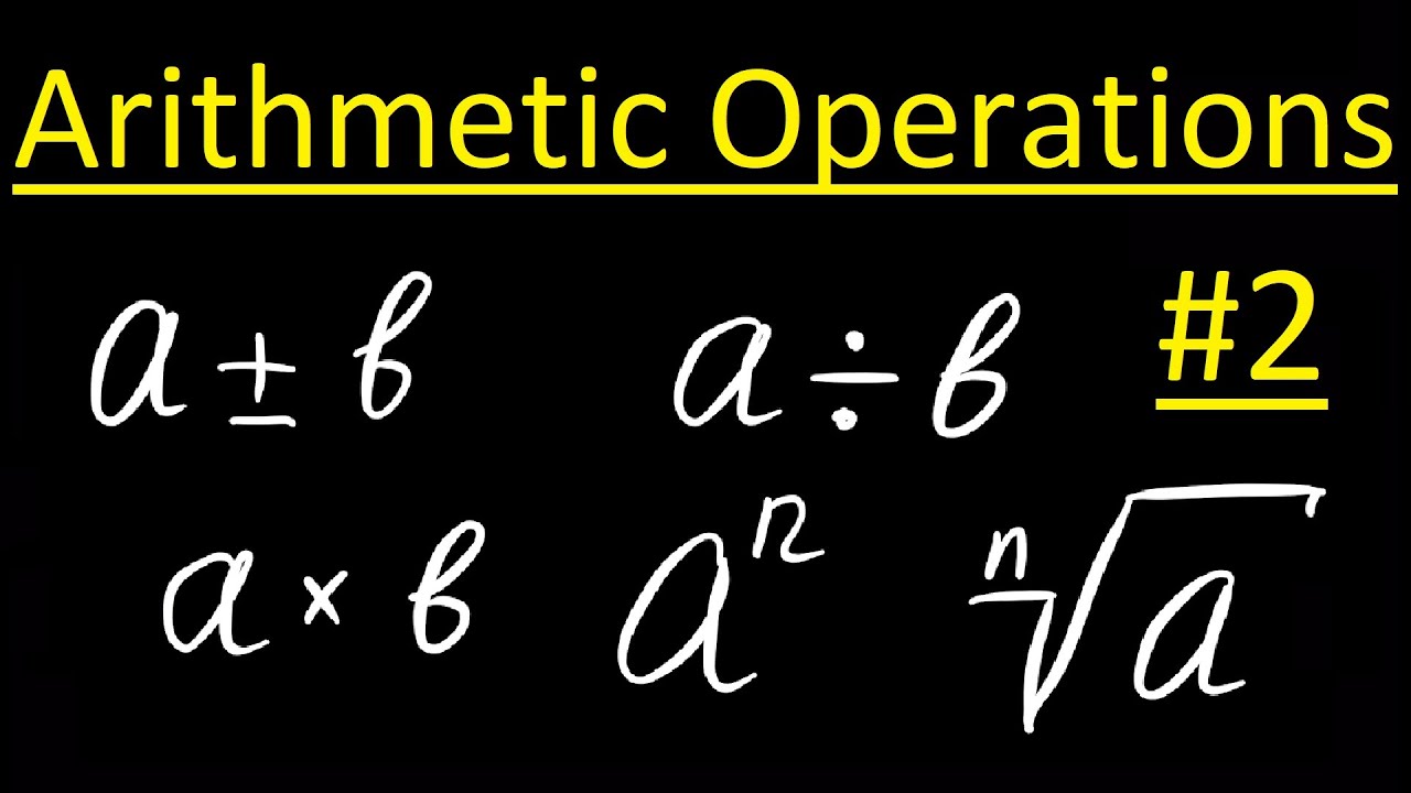 Arithmetic operations: addition, subtraction, multiplication and division. (part 2)