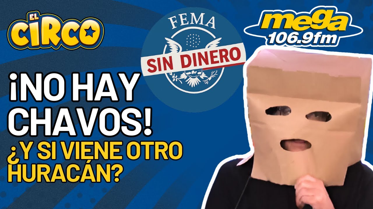 🔥 FEMA SIN CHAVOS y Puerto Rico en PELIGRO: El Bochornazo En El Circo 🔥