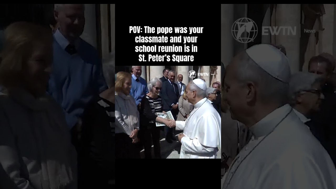 POV: The pope was your classmate and your school reunion is in St. Peter&rsquo;s Square