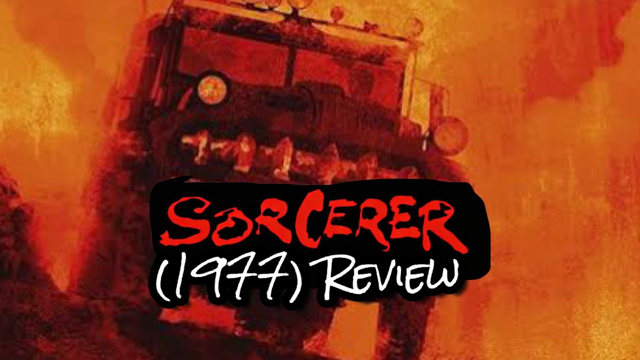 Sorcerer (1977) Review