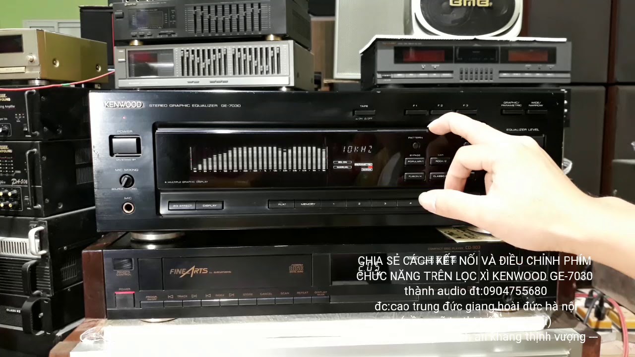 CÁCH KẾT NỐI VÀ ĐIỀU CHỈNH PHÍM CHỨC NĂNG TRÊN LỌC XÌ KENWOOD GE-7030