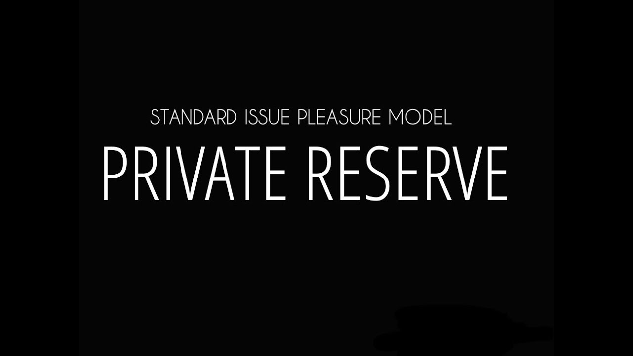Standard Issue Pleasure Model - Private Reserve (Official Music Video)
