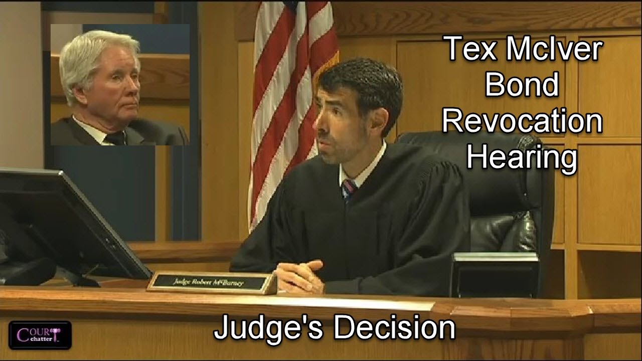 Tex McIver Bond Revocation Hearing Judge's Decision