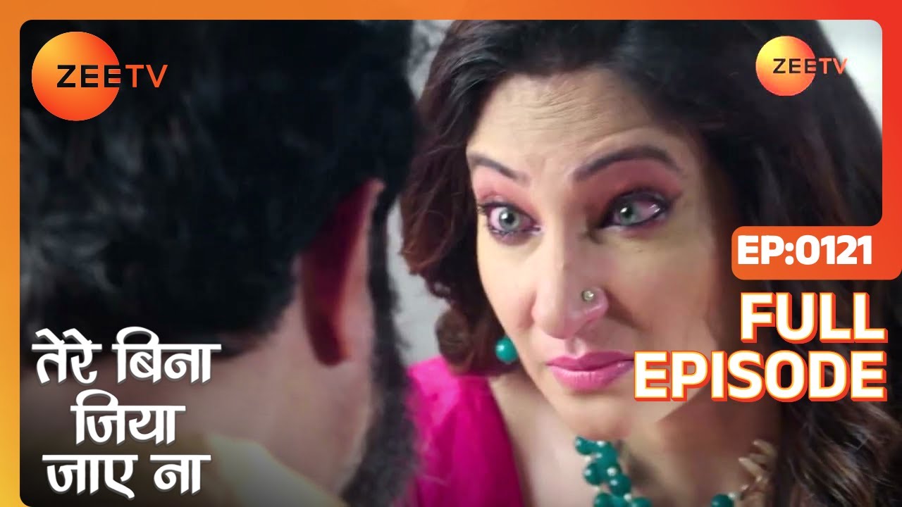 क्या है Jaya की dangerous intentions? | Tere Bina Jiya Jaye Na | Episode 121 | Zee TV