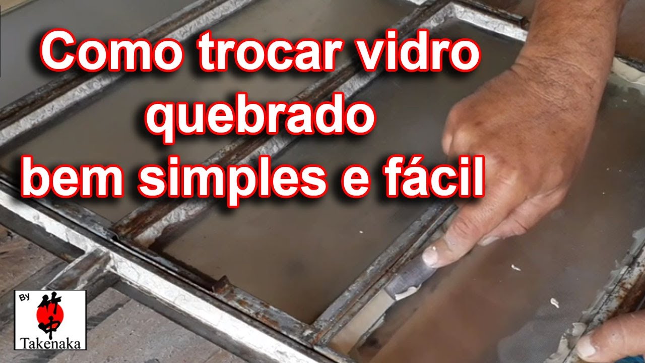 Como trocar vidro quebrado bem simples e fácil - by Takenaka