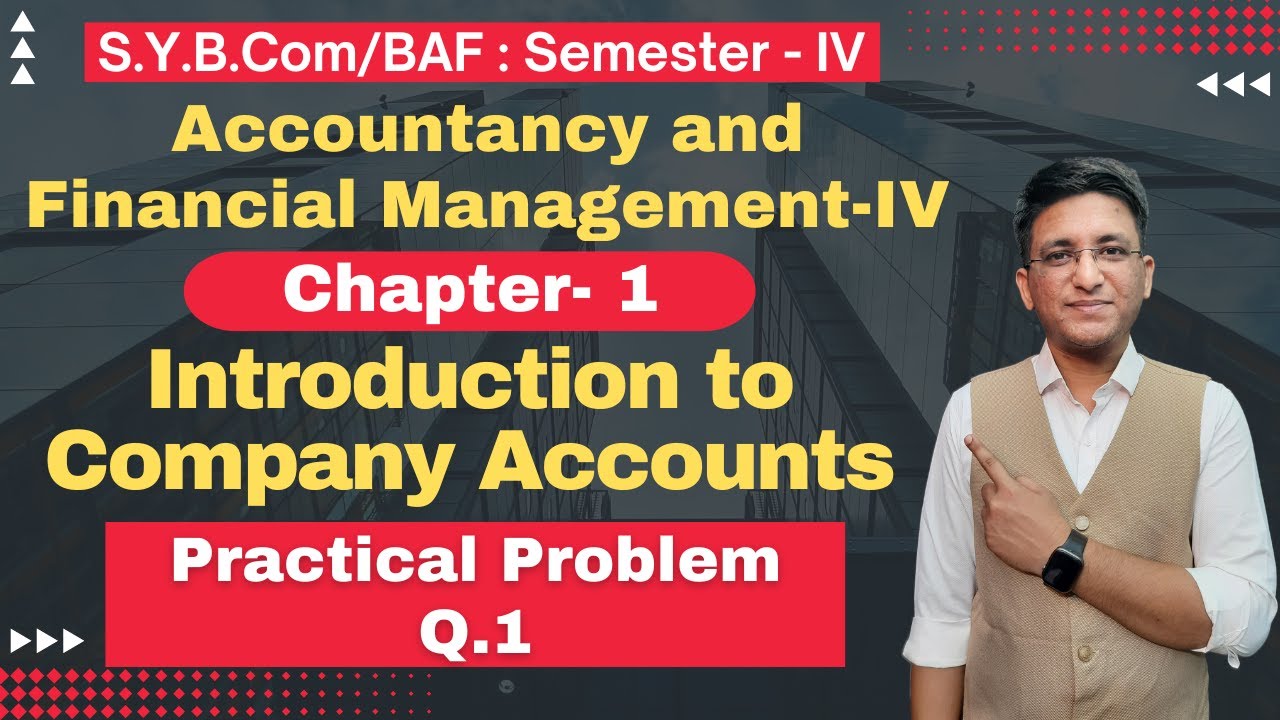 Introduction to Company Accounts | Financial Management | SYBCOM | Problem Q.1 | Semester 4 |