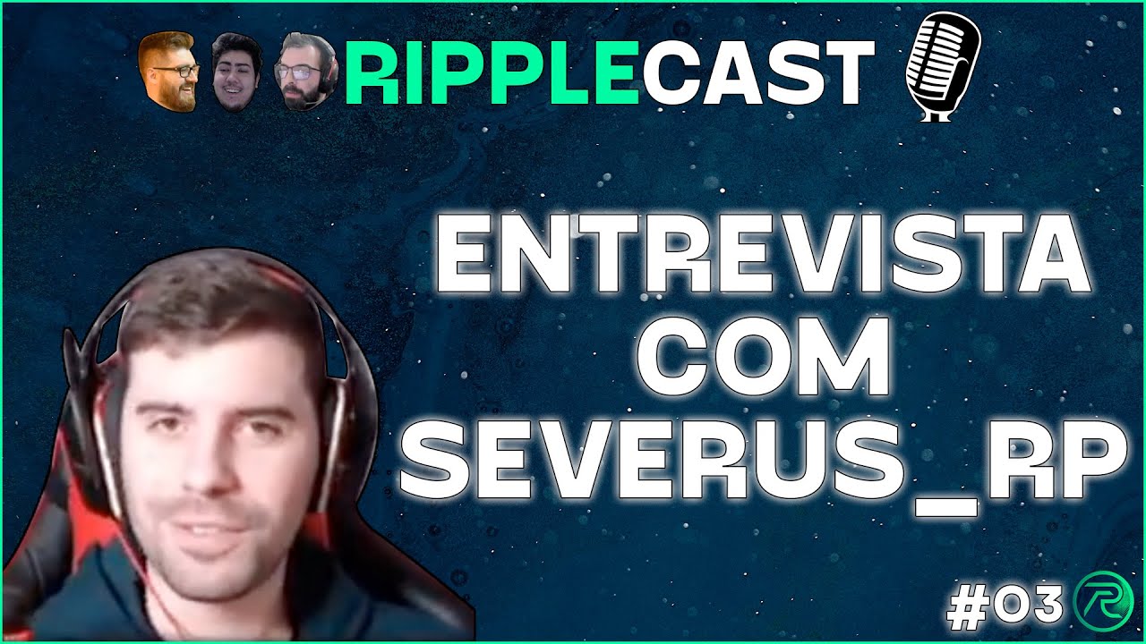 ENTREVISTA COM SEVERUS_RP | Ripplecast #03