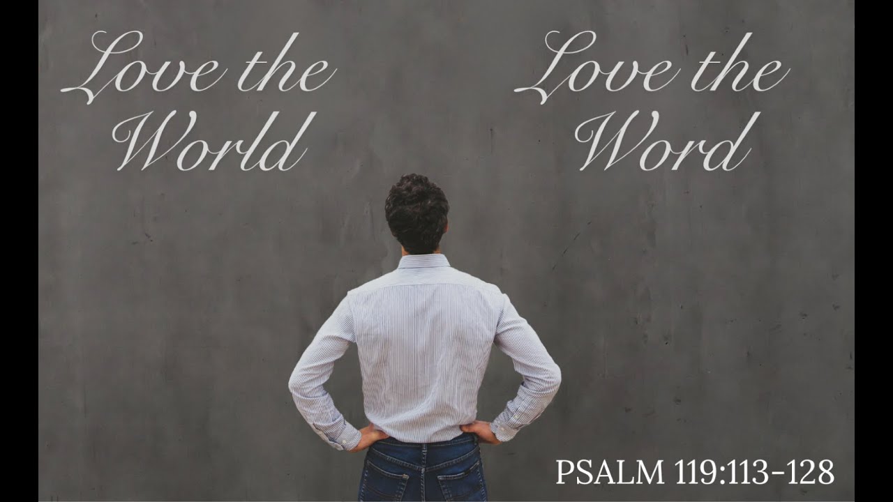 Love the World or Love the Word (Sermon Only)