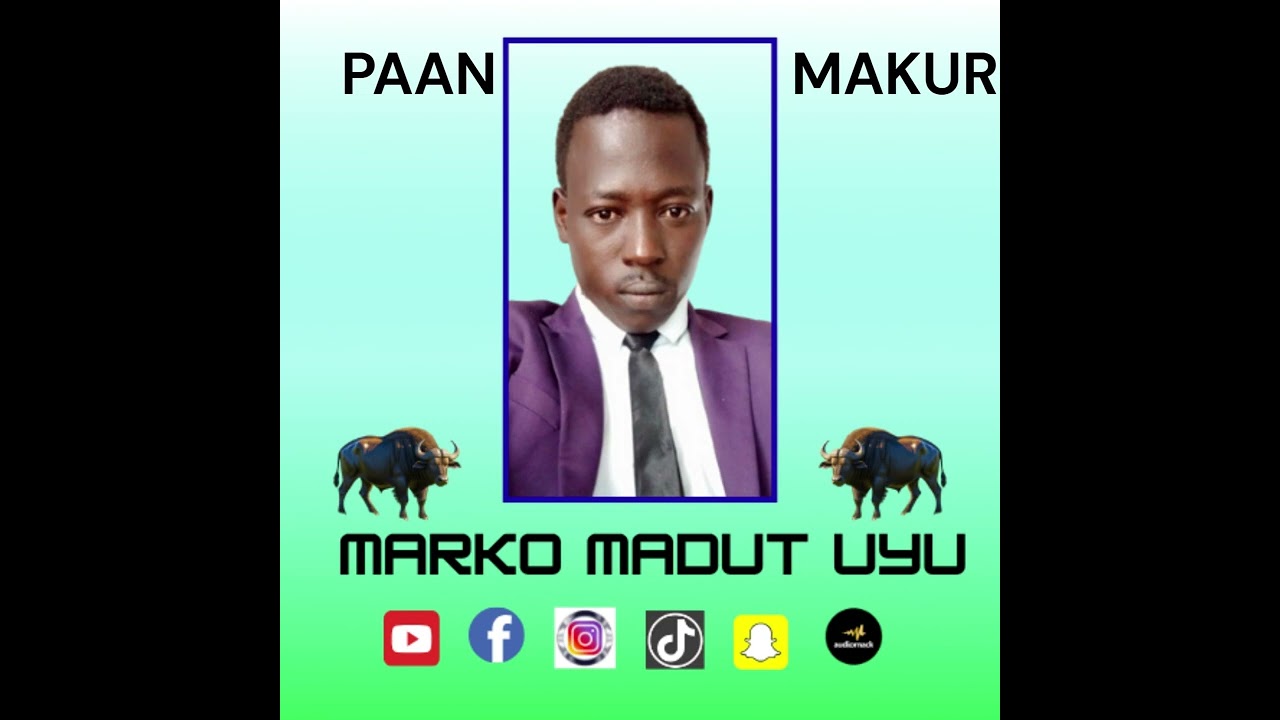PAAN MAKUR BY MARKO MADUT UYU -  SOUTH SUDAN NEW LUO MUSIC 2025