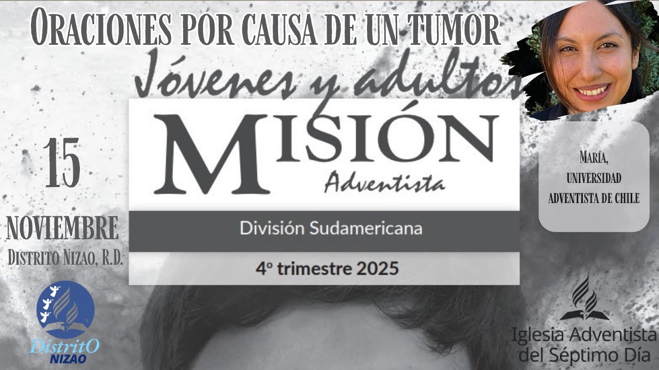 Relato Misionero 15 de Noviembre 2025 - Oraciones por causa de un tumor -IASDNIZAO