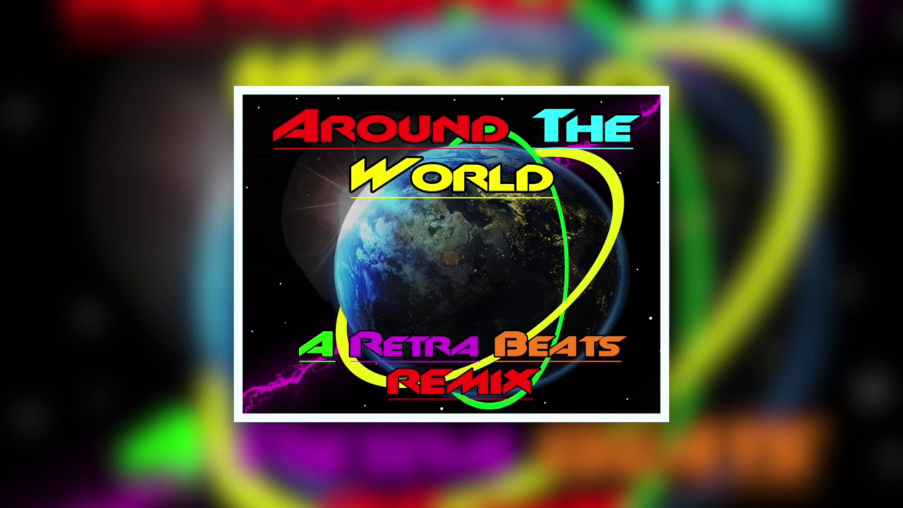 Around The World [Remix]