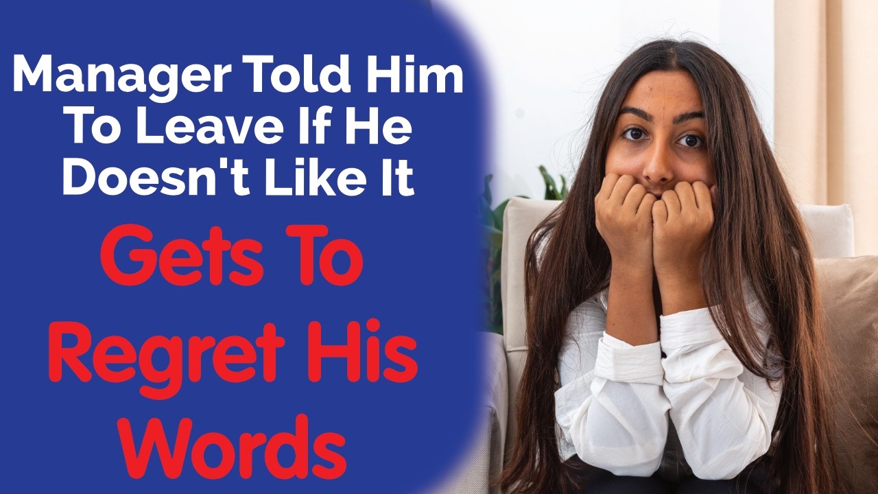 MaliciousCompliance - Manager Gets To Regret His Words!