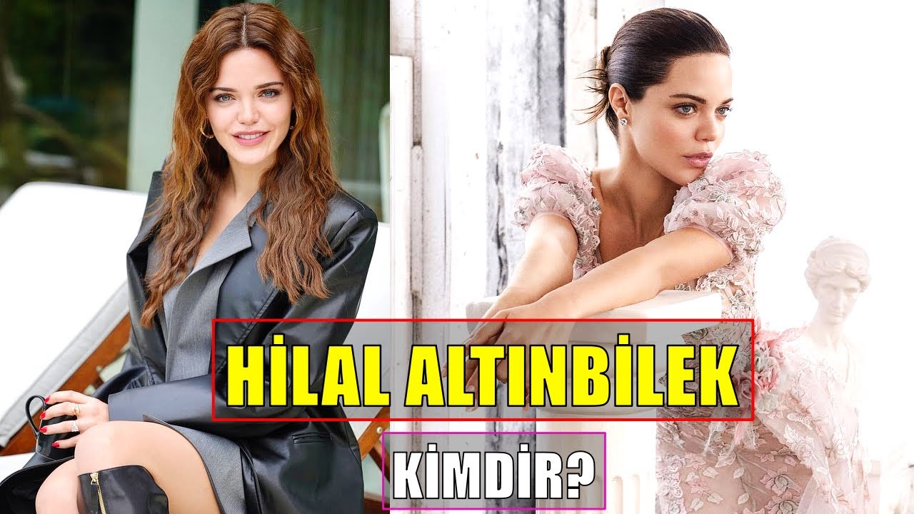 Hilal Altınbilek Kimdir? 