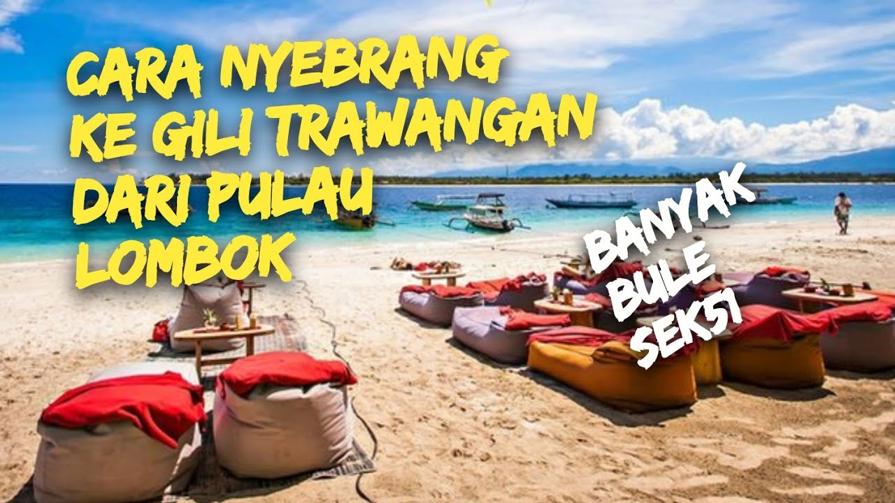 CARA NYEBRANG KE GILI TRAWANGAN dari PULAU LOMBOK