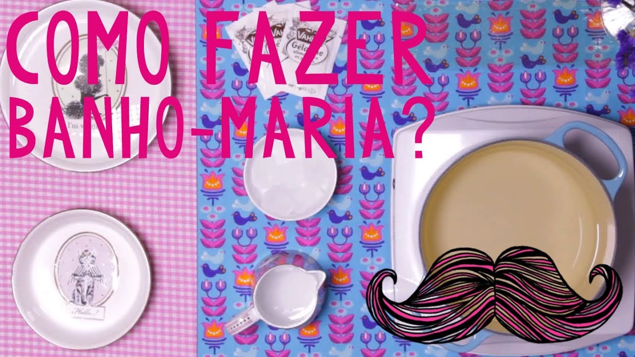 COMO FAZER BANHO-MARIA | O Bigode na Cozinha 07 #ICKFD