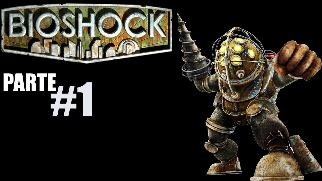 BioShock #1 - GAMEPLAY EN ESPAÑOL SIN HABLAR