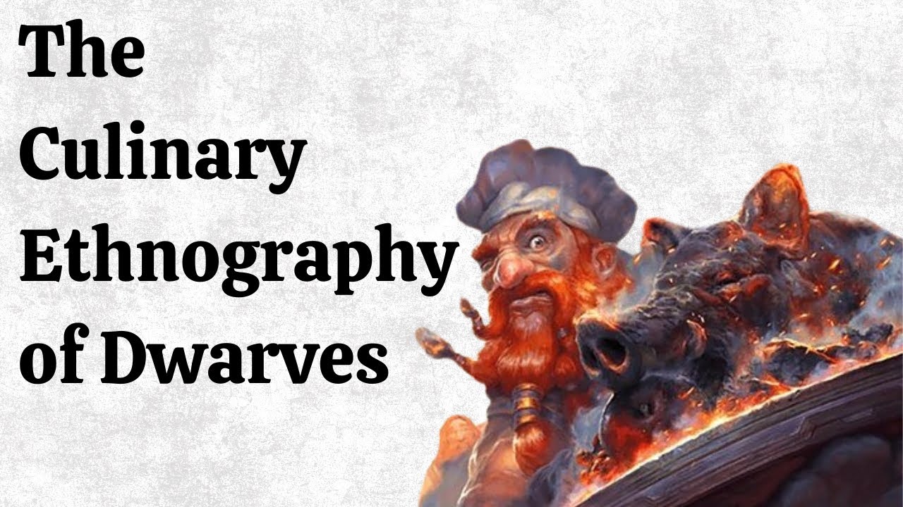 The Culinary Ethnography of Dwarves