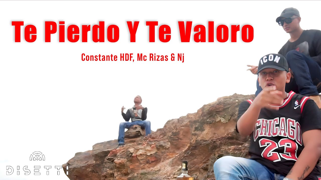 Constante HDF, Mc Rizas & Nj - Te Pierdo Y Te Valoro 💔 (Video Oficial)