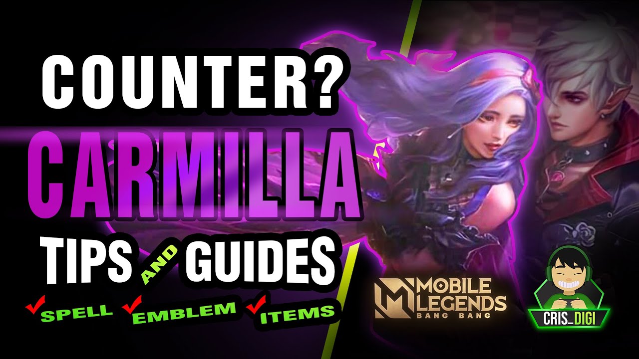 How to? Counter/Use CARMILLA | TANK BUILD | Tips and Guides | Mobile Legends Bang Bang | Cris DIGI