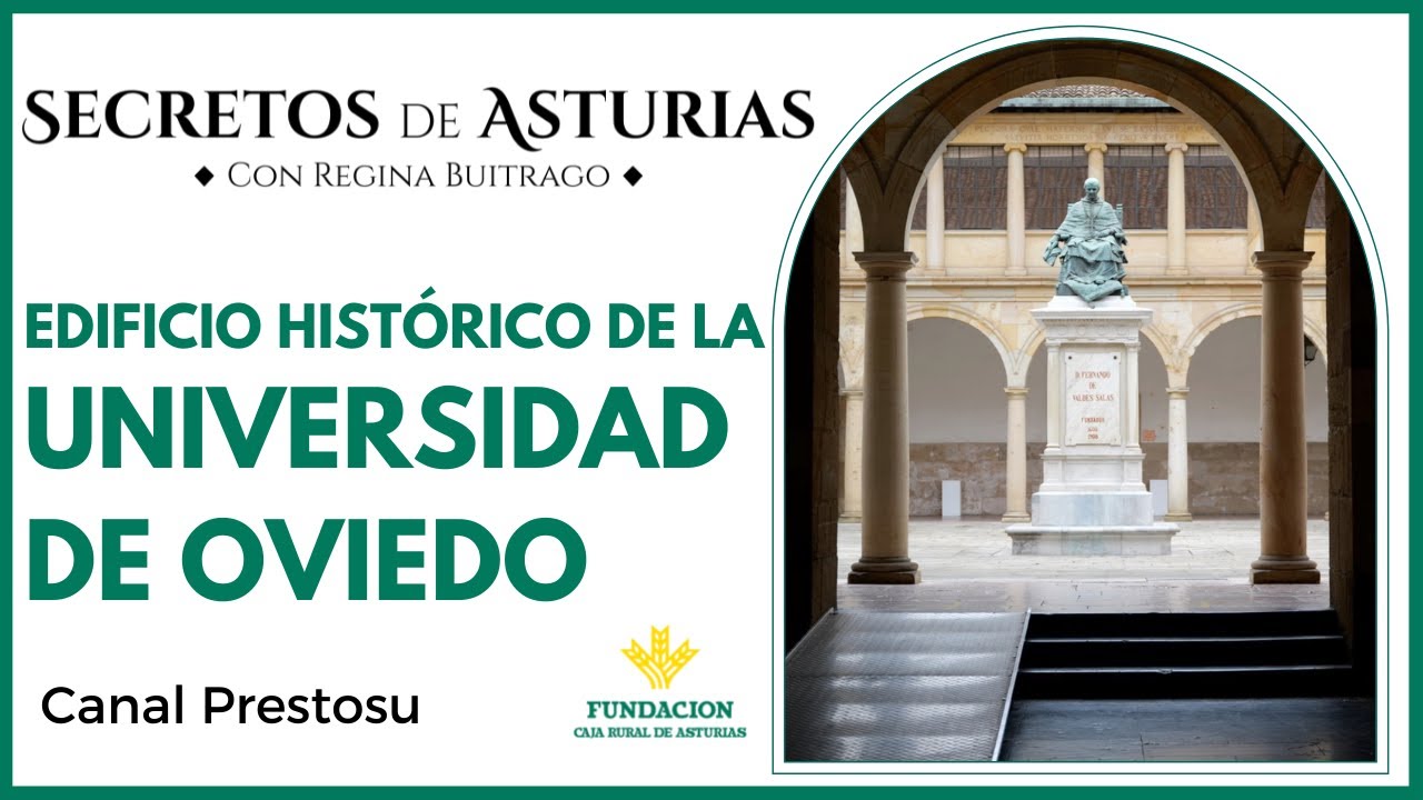 Canal Prestosu | Secretos de Asturias: Edificio Histórico de la Universidad de Oviedo