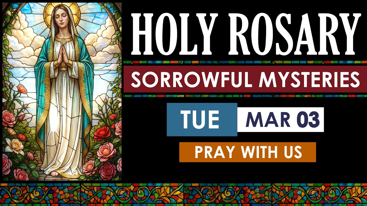 March 3 Sorrowful Mysteries Rosary | Tuesday Holy Rosary | Virtual Rosary Catholic Prayer