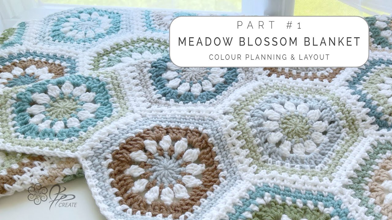 Meadow Blossom Blanket – Part 1: Colourful Beginnings & Blanket Planning