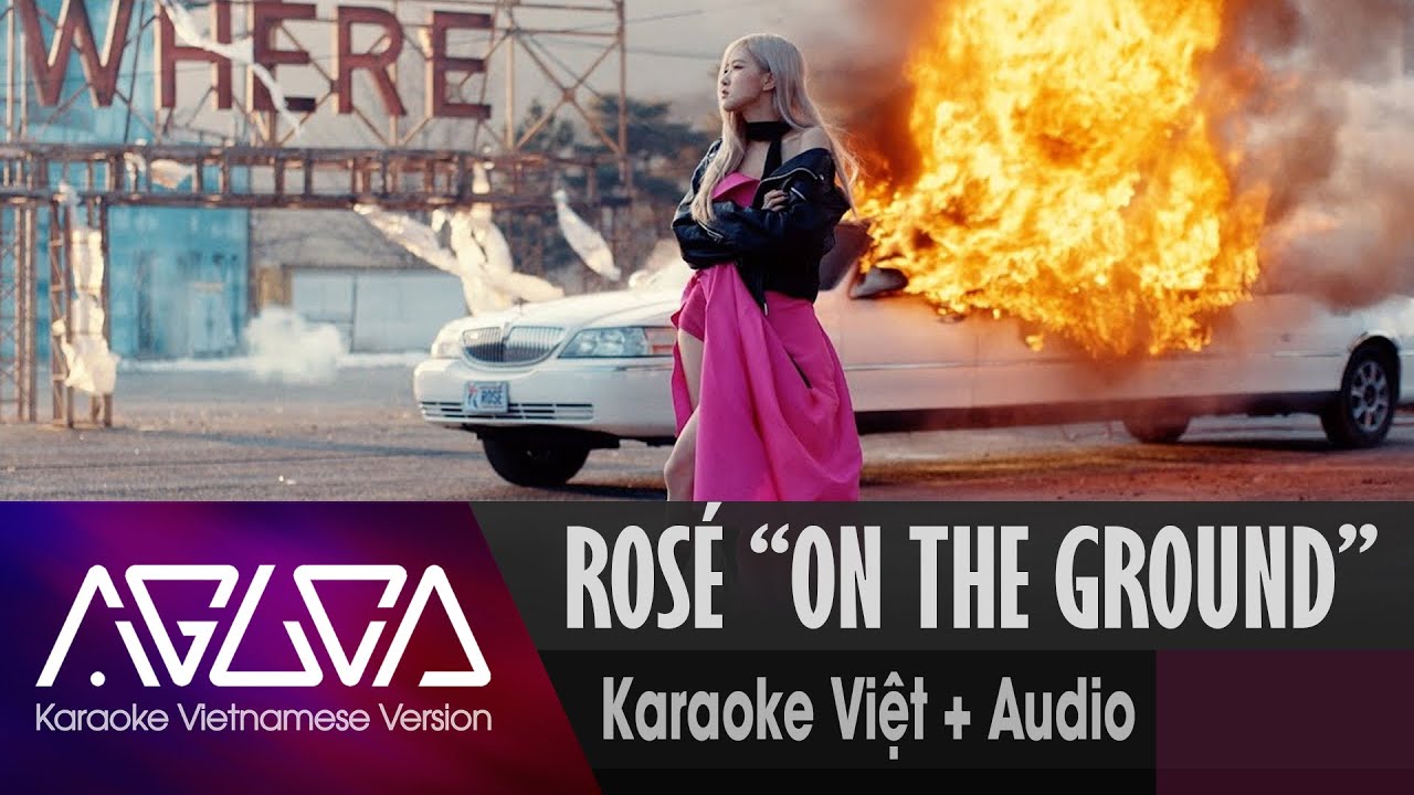 [Karaoke Việt + Audio] ON THE GROUND - ROSÉ