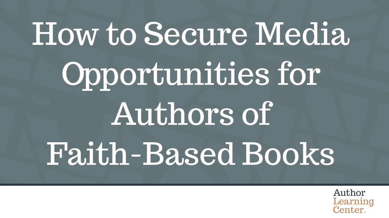 How to Secure Media Opportunities for Authors of Faith Based Books