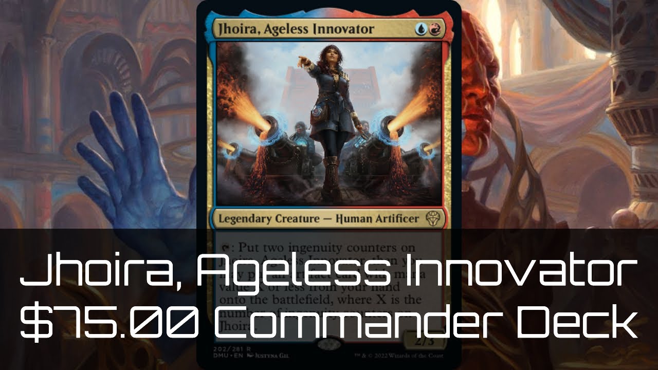 Jhoira, Ageless Innovator: $75 Commander Deck